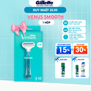 Dao Cạo Nữ/ Lưỡi Dao Cạo GILLETTE Venus Smooth