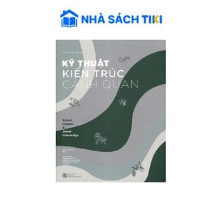 Kỹ Thuật Kiến Trúc Cảnh Quan (Sách Màu) - Phương Nam Book