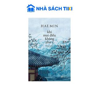 Sách Khi Mọi Điều Không Như Ý - Haemin