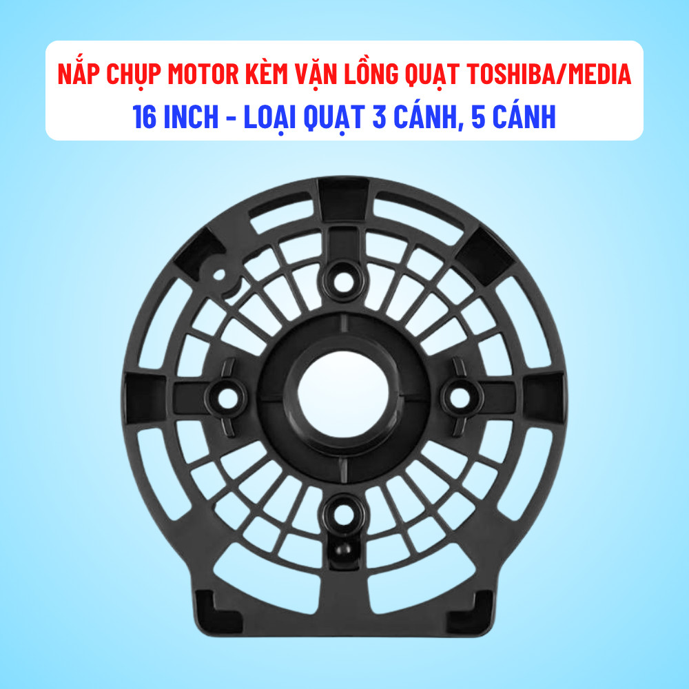 [Inbox Shop Trước Khi Đặt Hàng] Nắp Chụp Motor Kèm Vặn Lồng Quạt MEDIA 16Inch 3 Cánh 5 Cánh 9 Cánh P