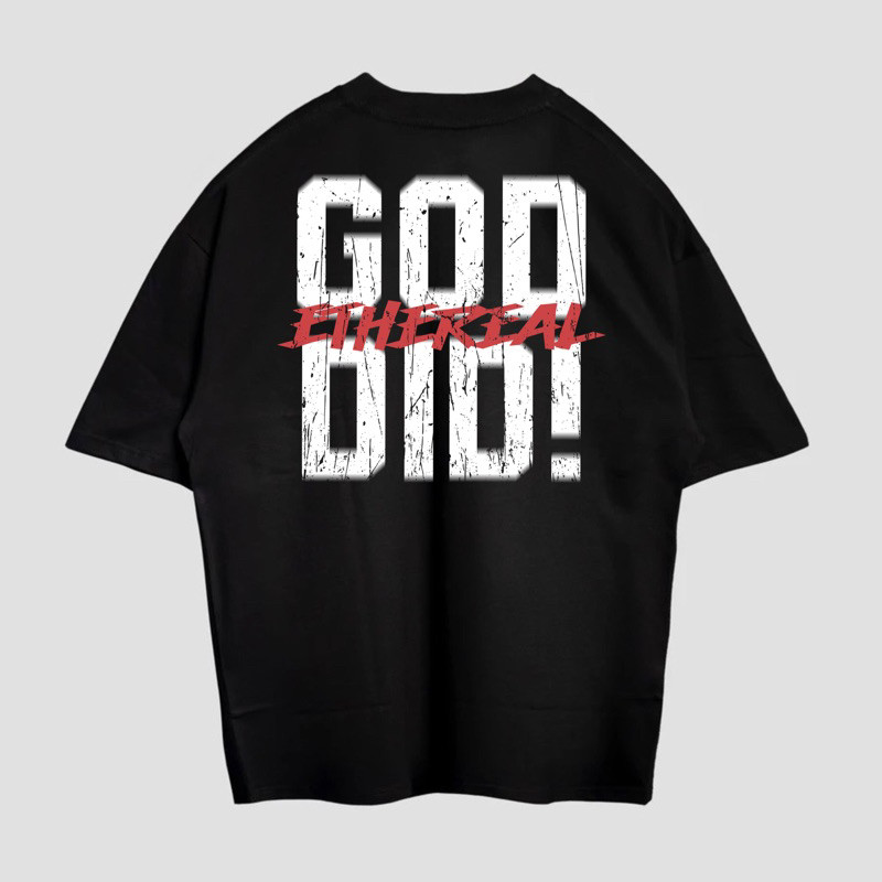 ETHEREAL- Baju Kaos Oversized Tshirt Pria Wanita Distro Unisex Cotton Combad 24s god did