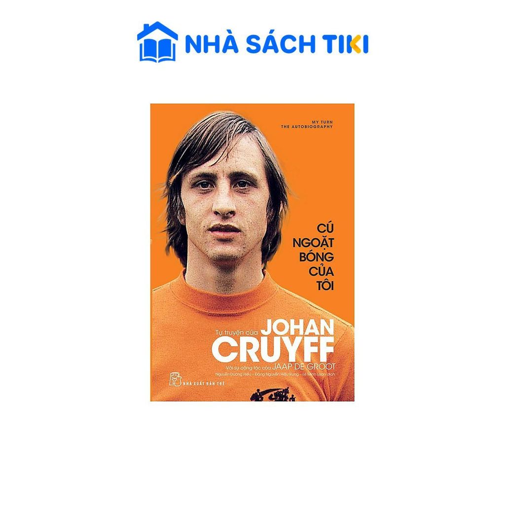 Sách Cú Ngoặt Bóng Của Tôi - Tự Truyện Johan Cruyff - NXB Trẻ