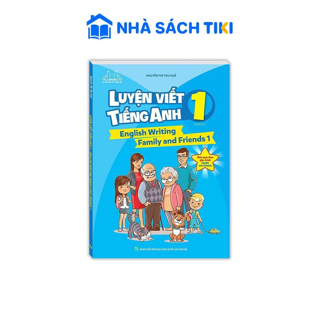 Sách English Writing Family And Friends 1 - Luyện Viết Tiếng Anh 1 (Tái Bản 01)