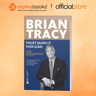 Sách > Thuật Quản Lý Thời Gian - Brian Tracy (Tái Bản Mới Nhất, Alpha Books)