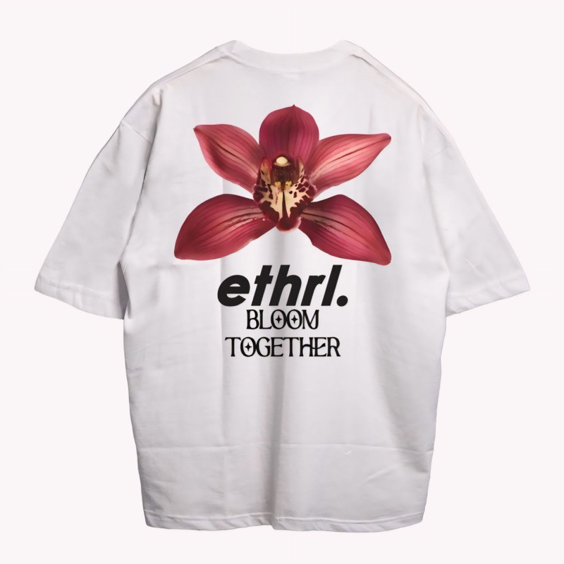 ETHEREAL - Tshirt Oversized Pria Wanita Distro Bloom Together
