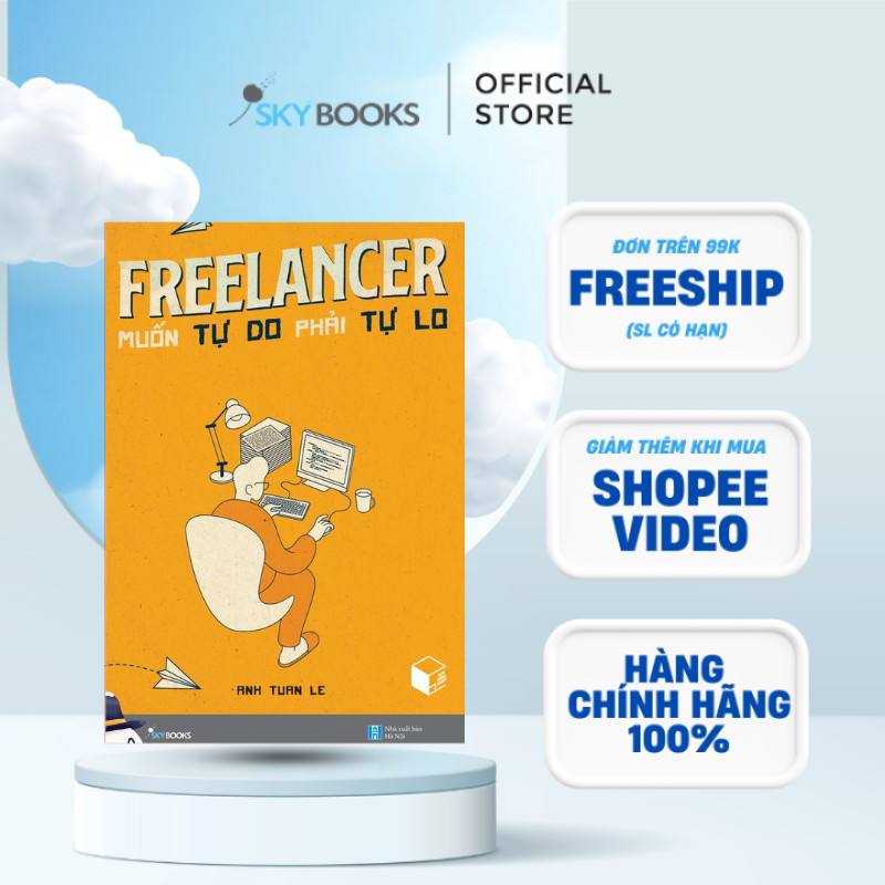 Sách - Freelancer Muốn Tự Do Phải Tự Lo
