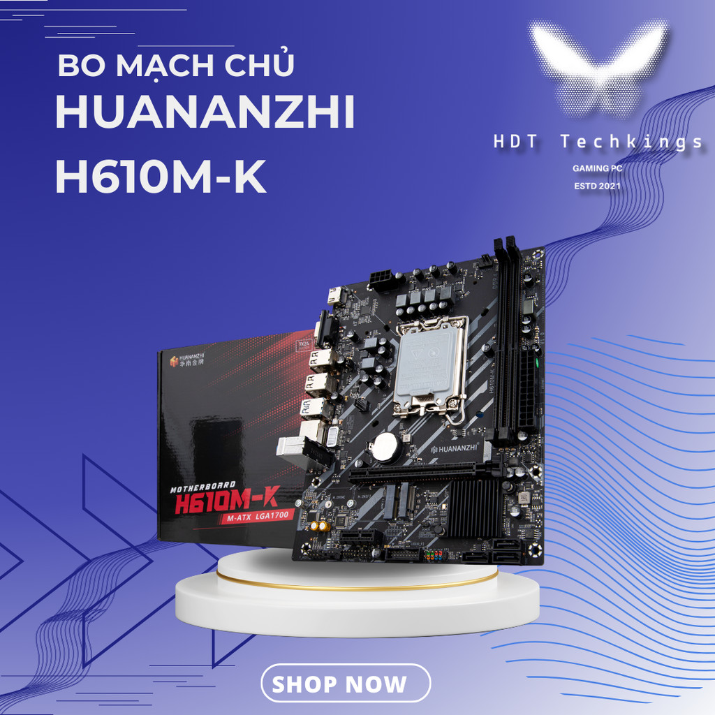 Mainboard Huananzhi H610M-K - Bo Mạch Chủ Socket LGA 1700, Hỗ Trợ Intel Gen 12, 13, 14 - Chính Hãng 