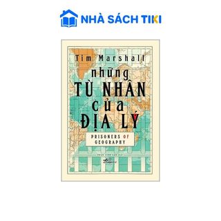 Sách Những Tù Nhân Của Địa Lý - Tim Marshall