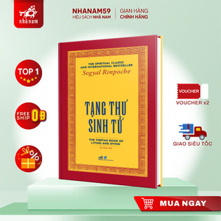 Sách - Tạng thư sinh tử: The tibetan book of living anh dying (Sogyal Rinpoche) (Nhã Nam)