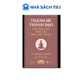 Sách Thánh đế, thánh đạo - Lời Phật dạy trực chỉ đến giải thoát - Thái Hà