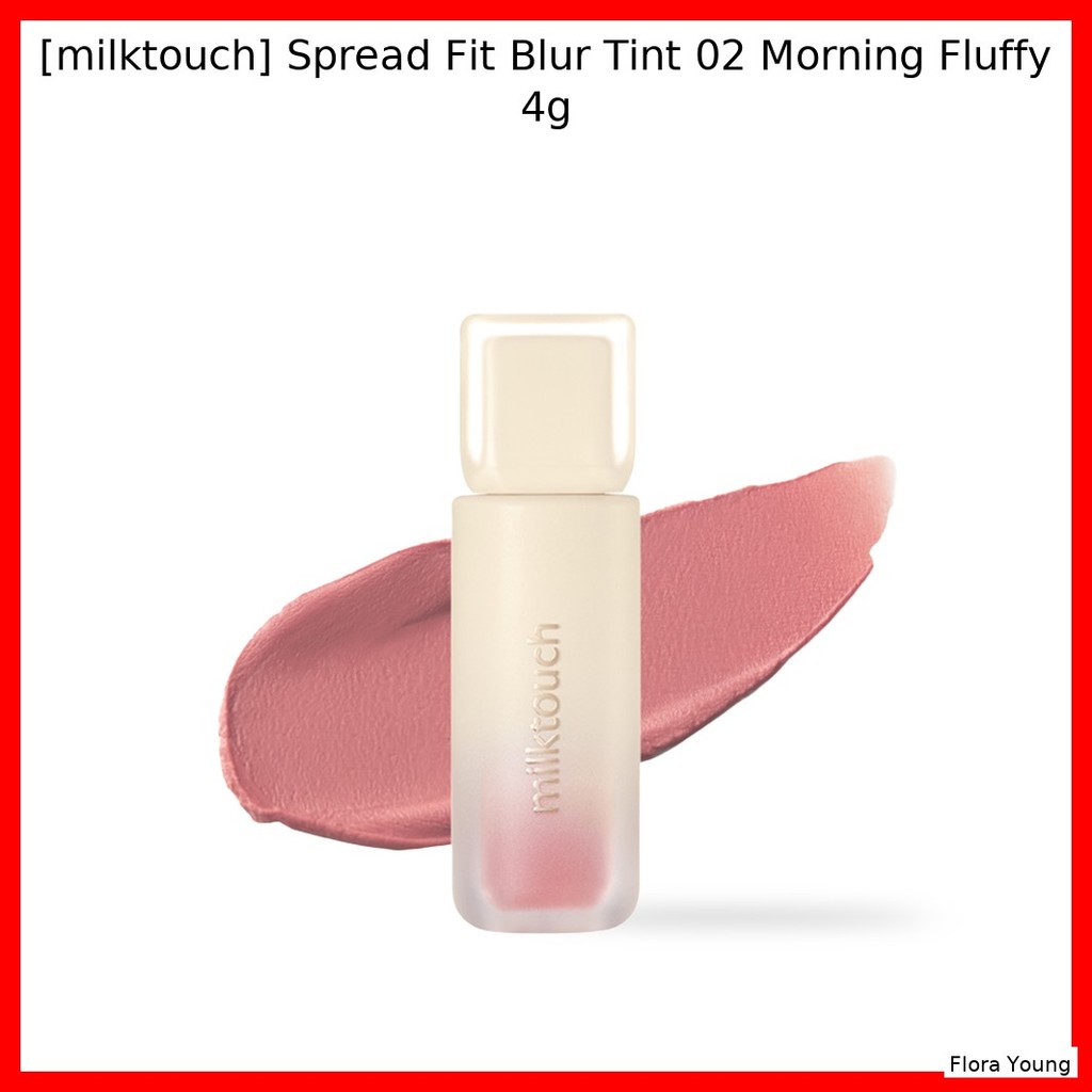 [milktouch] Spread Fit Blur Tint 02 Morning Fluffy 4g / Hàn Quốc Blur Tint / Hoàn thiện không tì vết