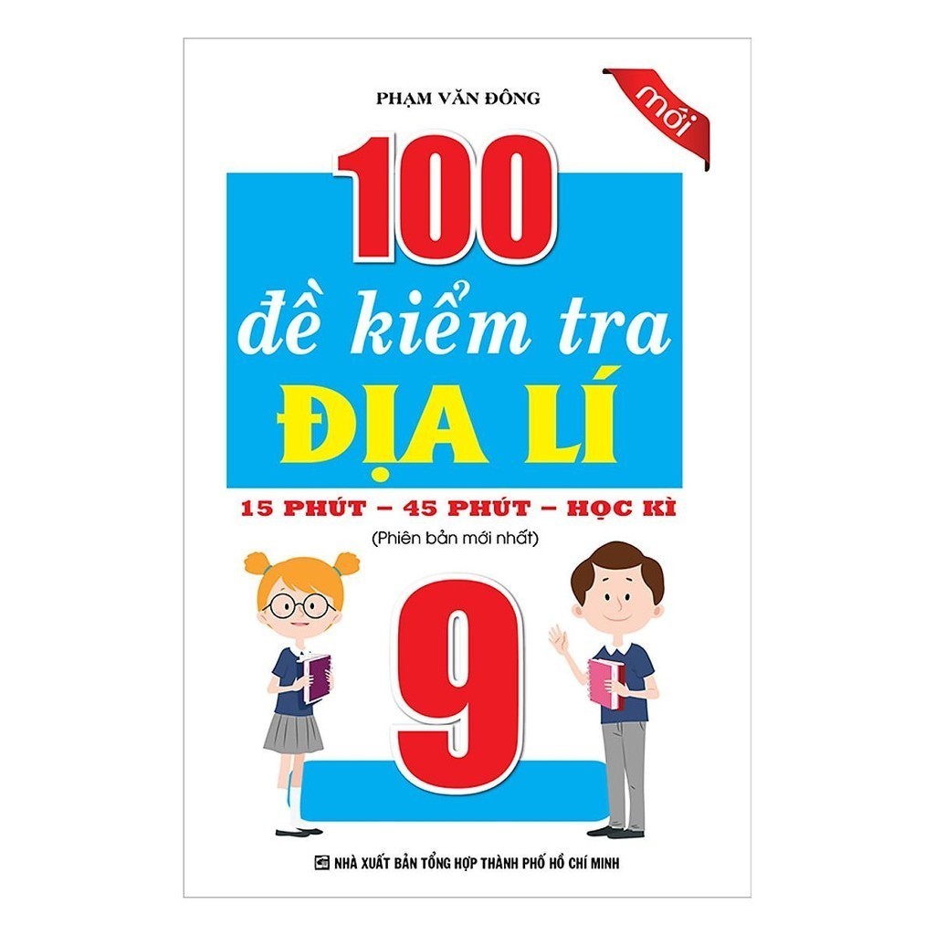Sách - 100 Đề Kiểm Tra Địa Lí Lớp 9 - 15 Phút - 45 Phút - Học Kì - Khang Việt Book