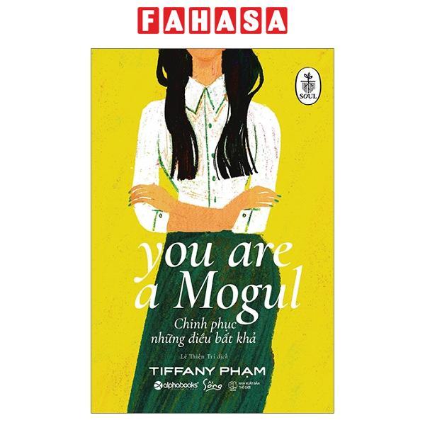 Sách - Chinh Phục Những Điều Bất Khả - You Are A Mogul