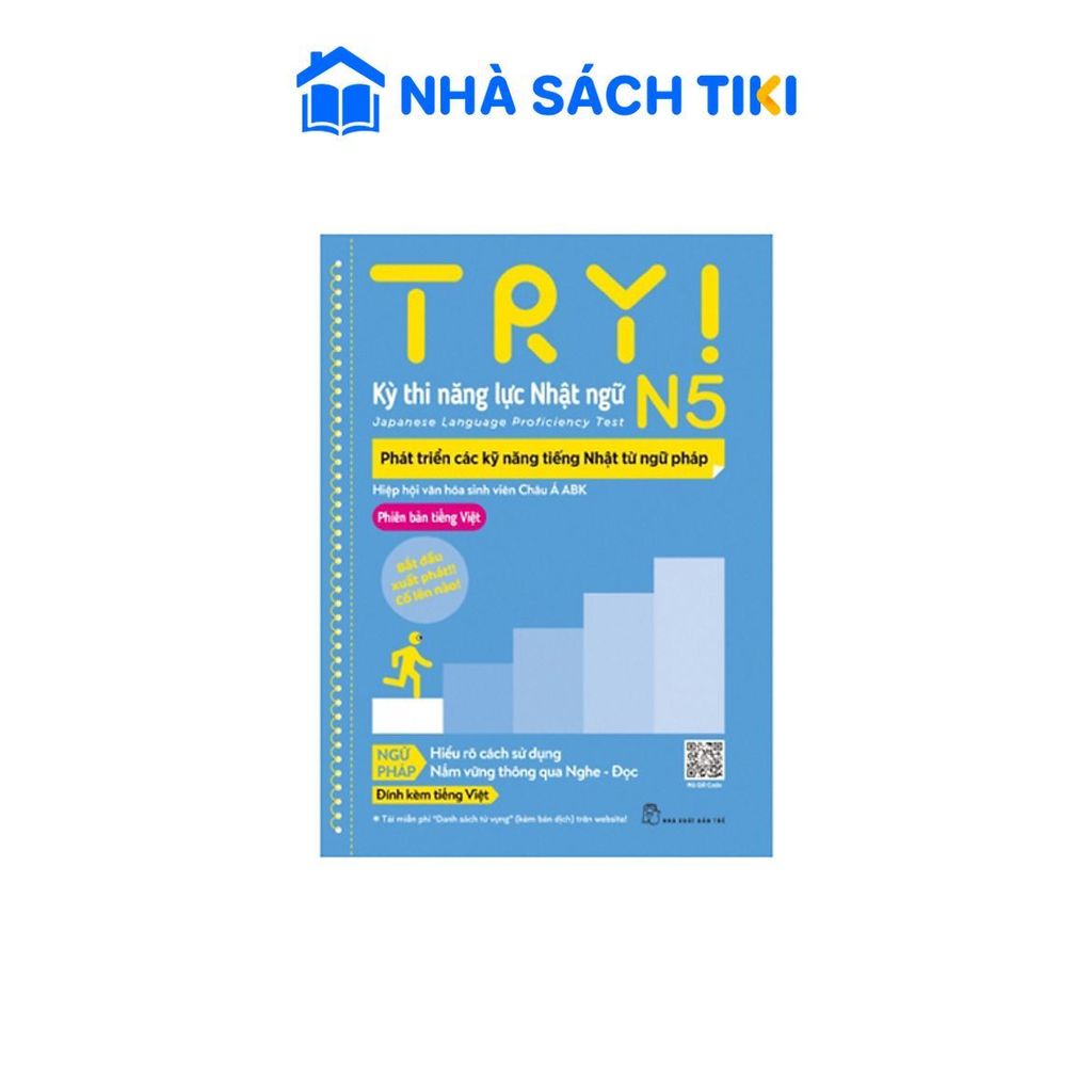 Sách Try Kỳ Thi Năng Lực Nhật Ngữ N5 - Phát Triển Các Kỹ Năng Tiếng Nhật Từ Ngữ Pháp (Phiên Bản Tiến