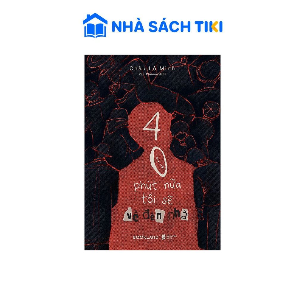 Sách 40 Phút Nữa Tôi Sẽ Về Đến Nhà