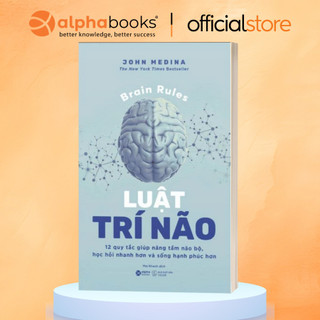 Sách - luật trí não - 12 quy tắc giúp nâng tầm não bộ, học hỏi nhanh hơn và sống hạnh phúc hơn