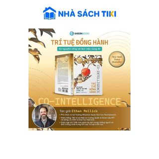 Sách Co - Intellgence - Trí Tuệ Đồng Hành - Kỷ nguyên sống và làm việc cùng AI
