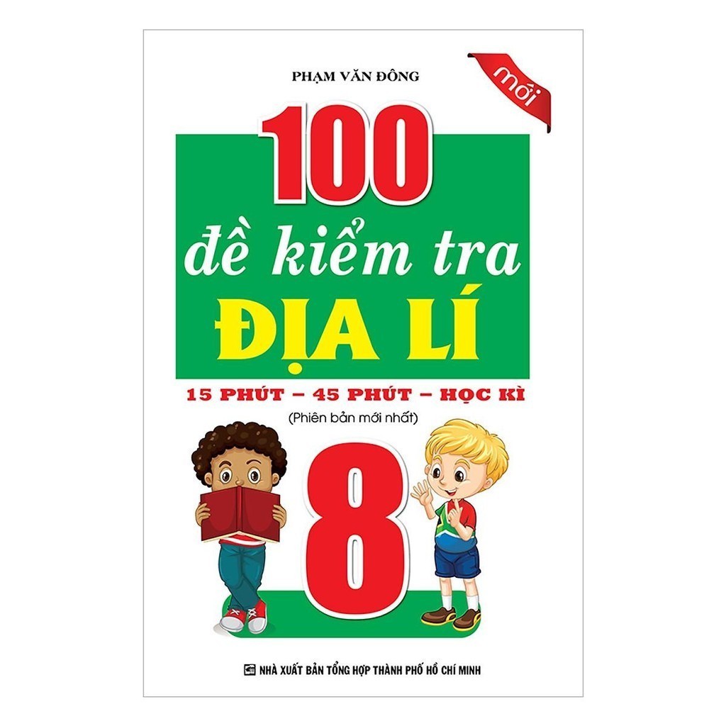 Sách - 100 Đề Kiểm Tra Địa Lí Lớp 8 - 15 Phút - 45 Phút - Học Kì - Khang Việt Book