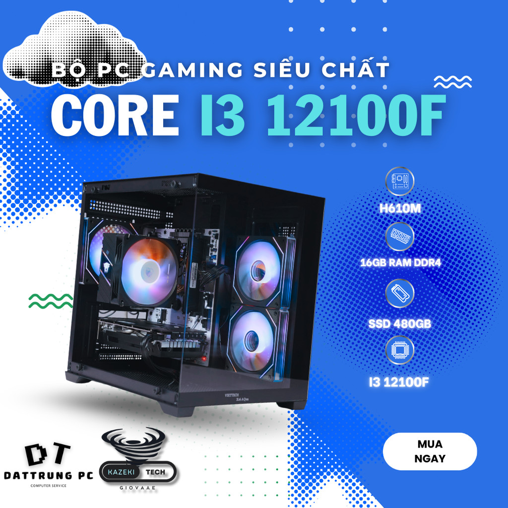 PC Gaming Core i3 12100F | RAM 16GB DDR4 | SSD SATA 480GB NEW | Main H610M | Nguồn 550W Centaur | Ka