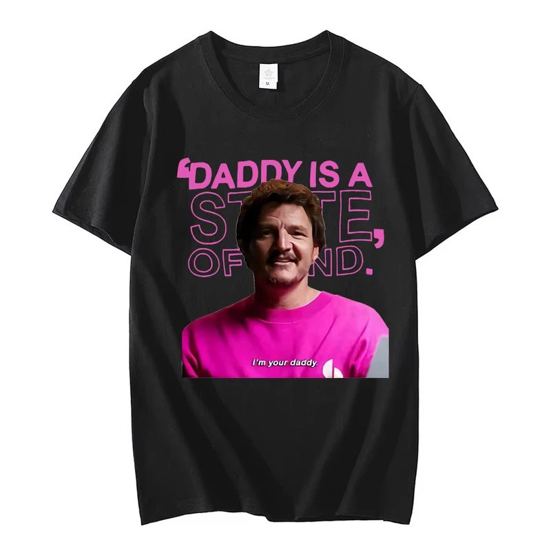 Pedro Pascal Daddy Is A State of Mind Actor Áo thun họa tiết dành cho nam và nữ Cotton nguyên chất