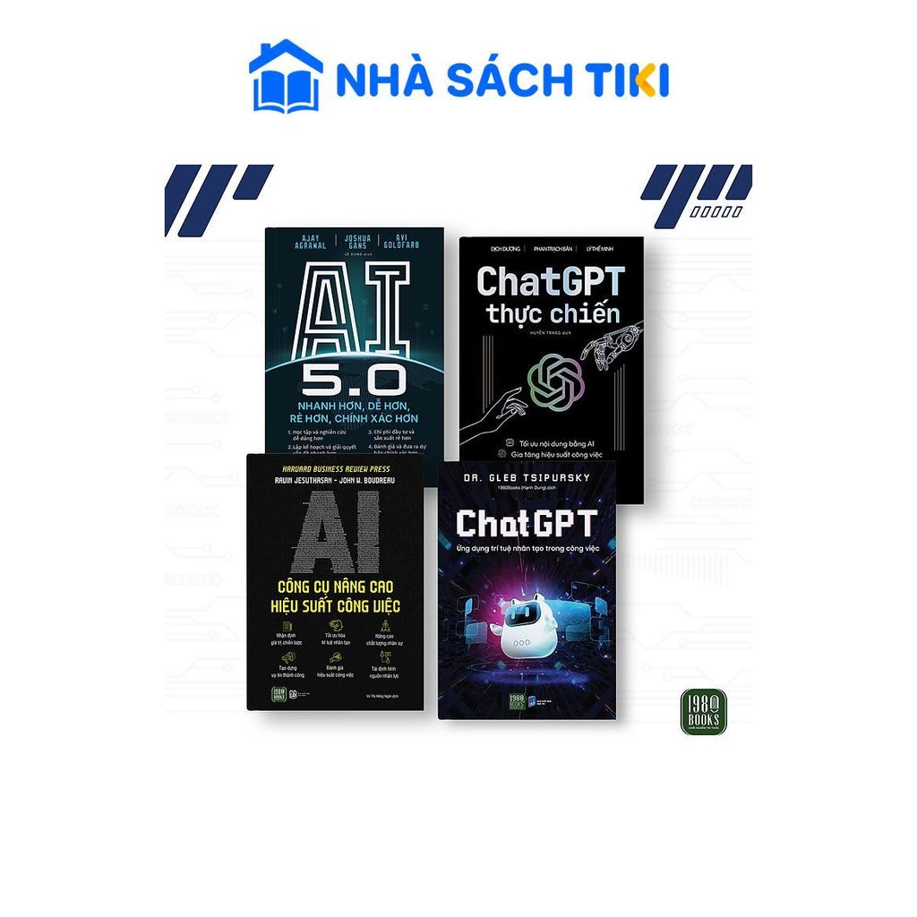 Combo 4 cuốn: ChatGPT + ChatGPT thực chiến + AI 5.0 + AI Công cụ nâng cao hiệu suất
