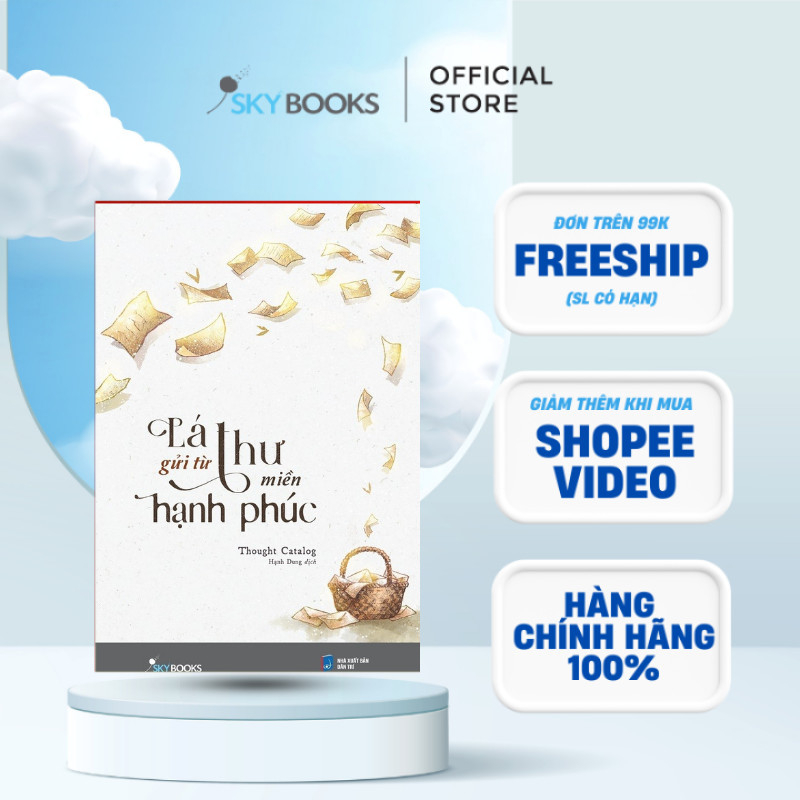 Sách - Lá Thư Gửi Từ Miền Hạnh Phúc
