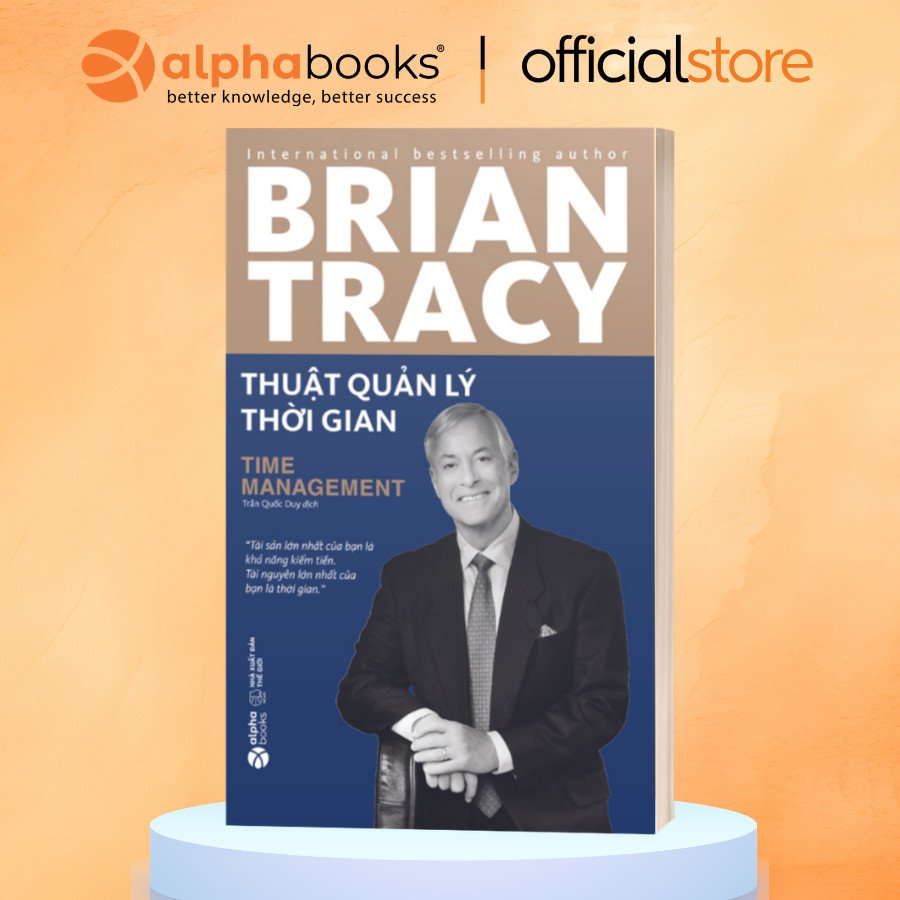 Sách > Thuật Quản Lý Thời Gian - Brian Tracy (Tái Bản Mới Nhất, Alpha Books)