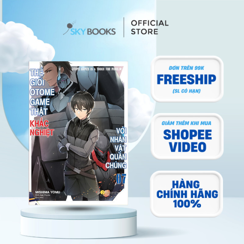 Sách - Thế Giới Otome Game Thật Khắc Nghiệt Với Nhân Vật Quần Chúng (Tập 7)