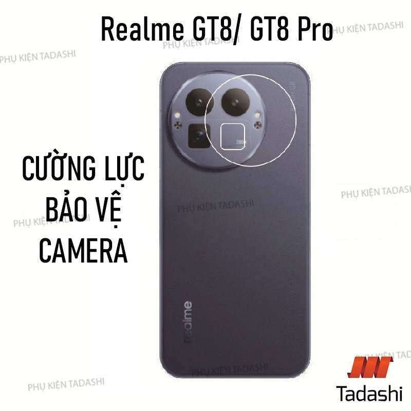 Cường Lực CAMERA Realme GT8/ GT8 Pro, Realme GT7 Pro Racing Trong Suốt Bám Dính Tốt, Bảo vệ camera T
