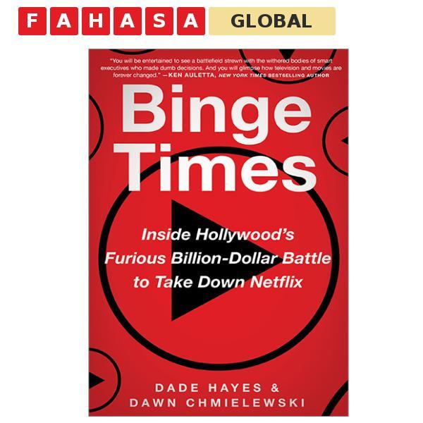 Sách ngoại văn: Binge Times: Inside Hollywood's Furious Billion-Dollar Battle To Take Down Netflix