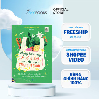 Sách - Ngày Hôm Nay Hãy Sống Thật Với Trái Tim Mình