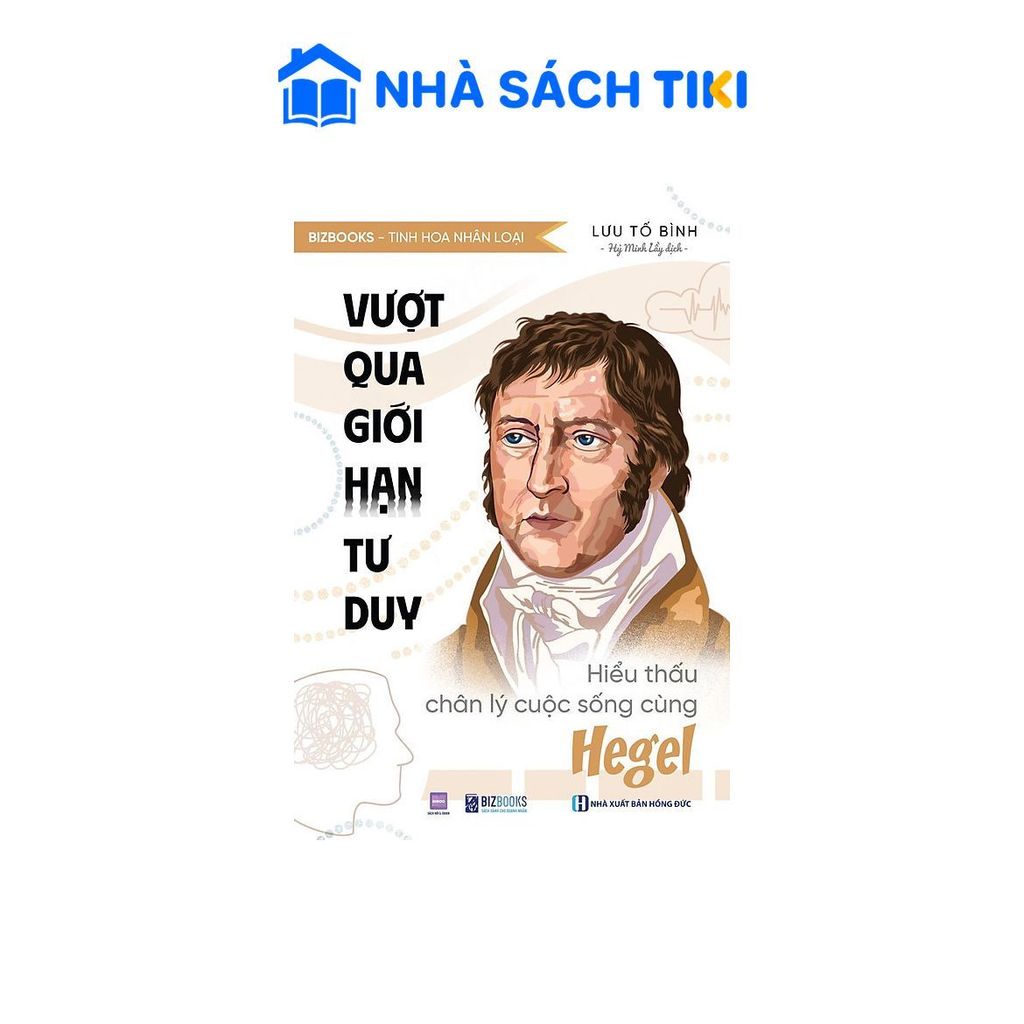 Sách Vượt qua giới hạn tư duy: Hiểu thấu chân lý cuộc sống cùng Hegel - Bizbooks