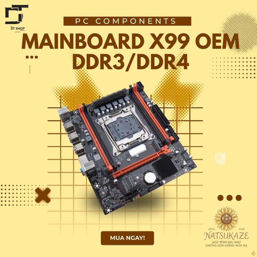 Mainboard X99 OEM (D3/D4) Max OC ALL CORE - Chạy Mát, Siêu Tiết Kiệm Điện  Natsukaze ProTech