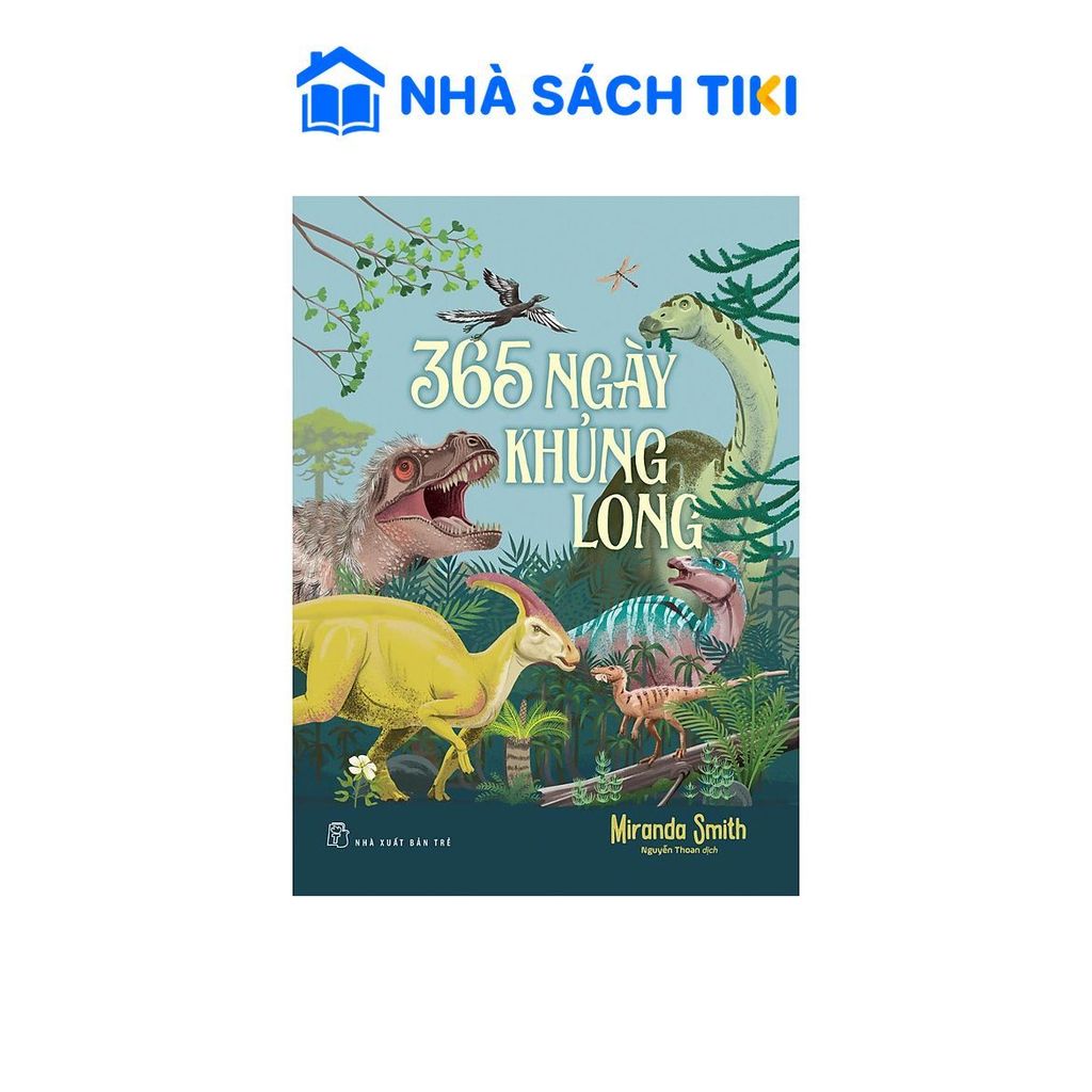 Sách - 365 ngày khủng long - Miranda Smith - NXB Trẻ