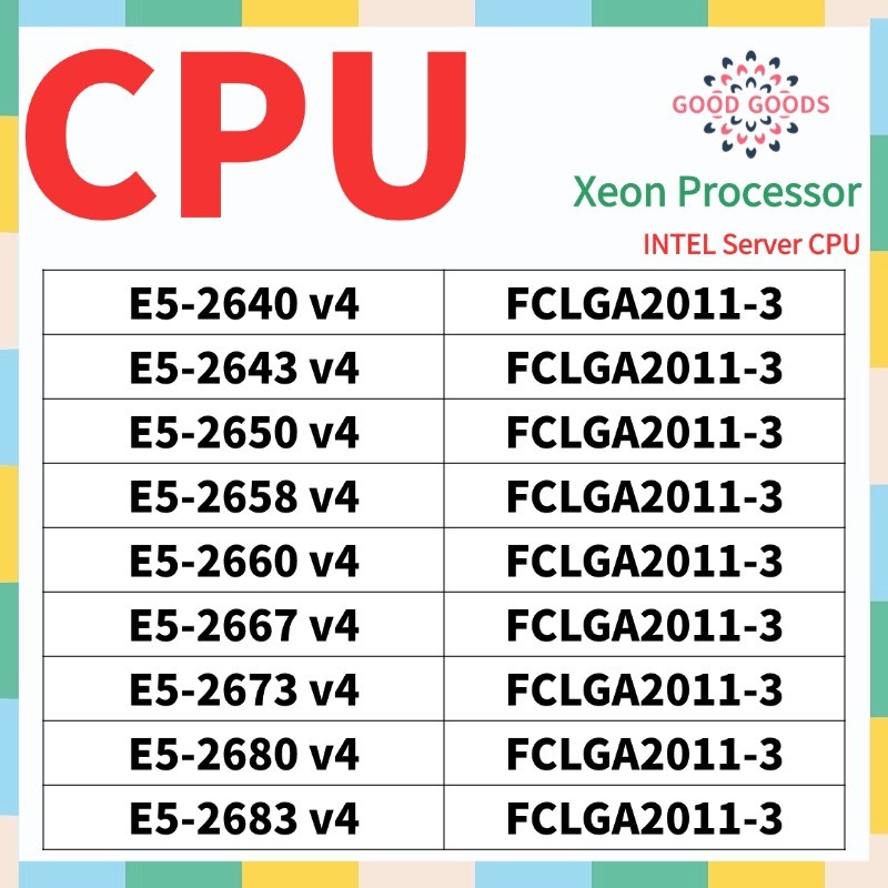 E5-2640v4 E5-2650v4 E5-2658v4 E5-2660v4 E5-2660v4 E5-2680v4 E5-2482v4 E5-2683v4 E5-2690v4 E5-2695v4 