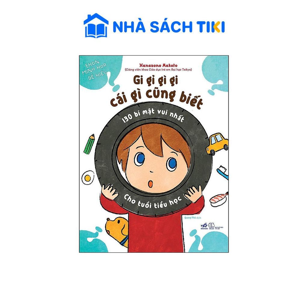 Sách Gi Gỉ Gì Gi, Cái Gì Cũng Biết - 130 Bí Mật Vui Nhất Cho Tuổi Tiểu Học