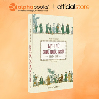 Sách - Lịch Sử Chữ Quốc Ngữ (1615-1919) - Phạm Thị Kiều Ly (Omega Plus)