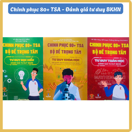 [TSA] Sách - Chinh phục 80+ TSA - Bộ đề trọng tâm Đánh giá tư duy Đại học Bách khoa Hà Nội (BKHN)