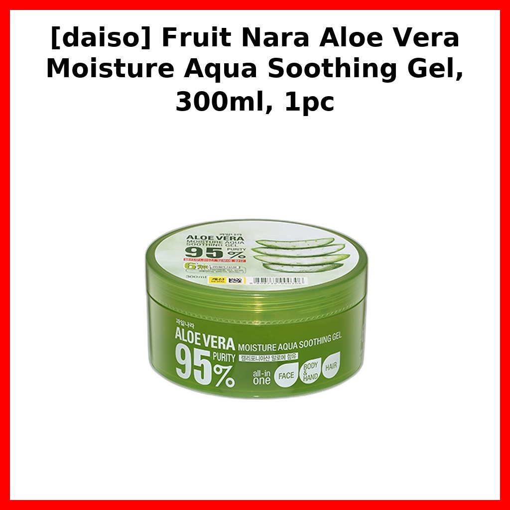 [daiso] Fruit Nara Aloe Vera Moisture Aqua Soothing Gel, 300ml, 1pc / Gel lô hội Hàn Quốc của DAON M