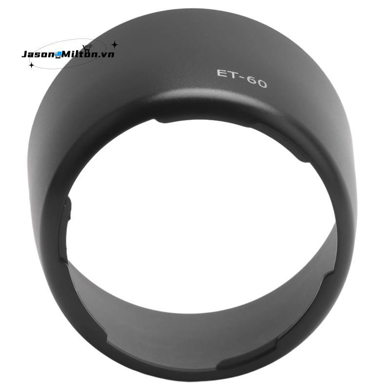 Tấm che nắng ET-60 Lens Hood cho ống kính EF-S 55-250 / EF 75-300 HOT