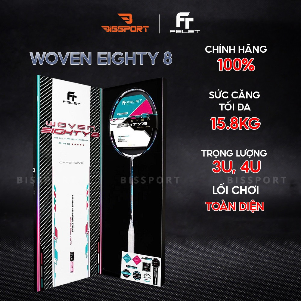 Vợt Cầu Lông Felet Woven Eighty 8 Chính Hãng – Đầm Tay, Kiểm Soát Tốt, Chất Woven Carbon Đặc Trưng -