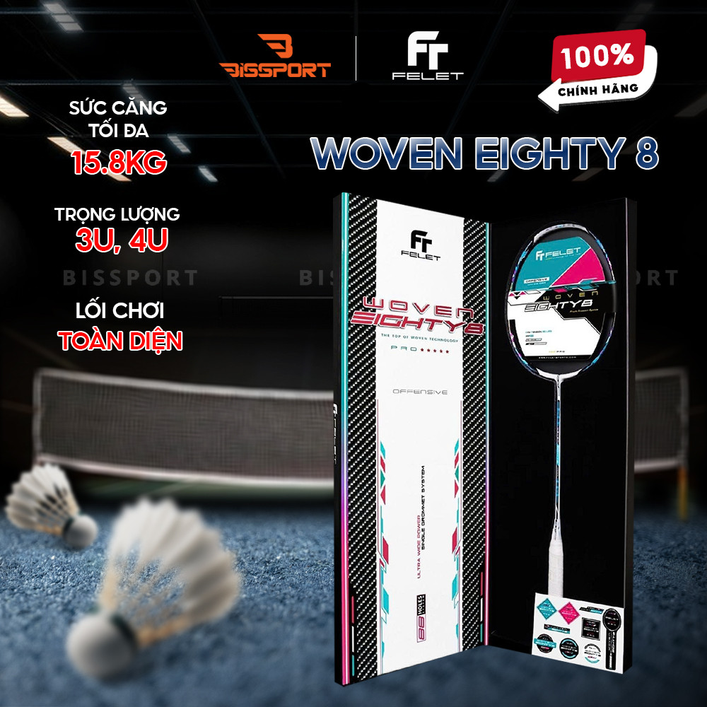 Vợt Cầu Lông Felet Woven Eighty 8 Chính Hãng – Đầm Tay, Kiểm Soát Tốt, Chất Woven Carbon Đặc Trưng