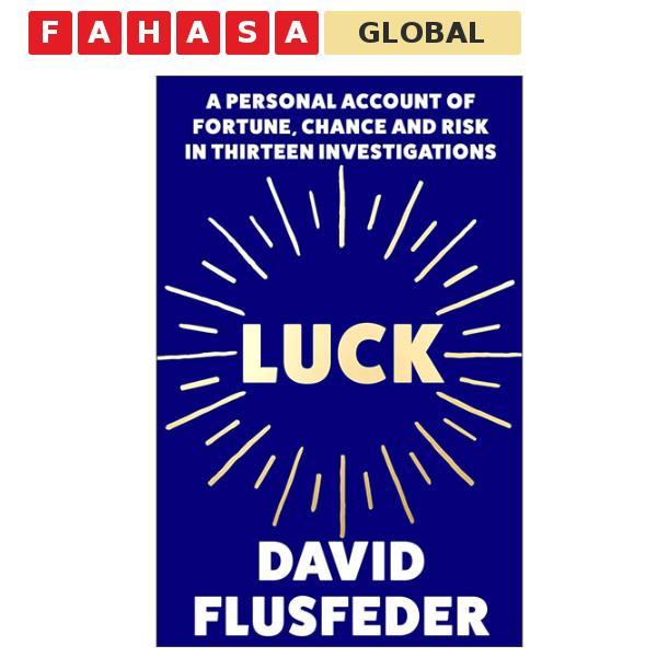 Sách ngoại văn: Luck - A Personal Account Of Fortune, Chance And Risk In Thirteen Investigations