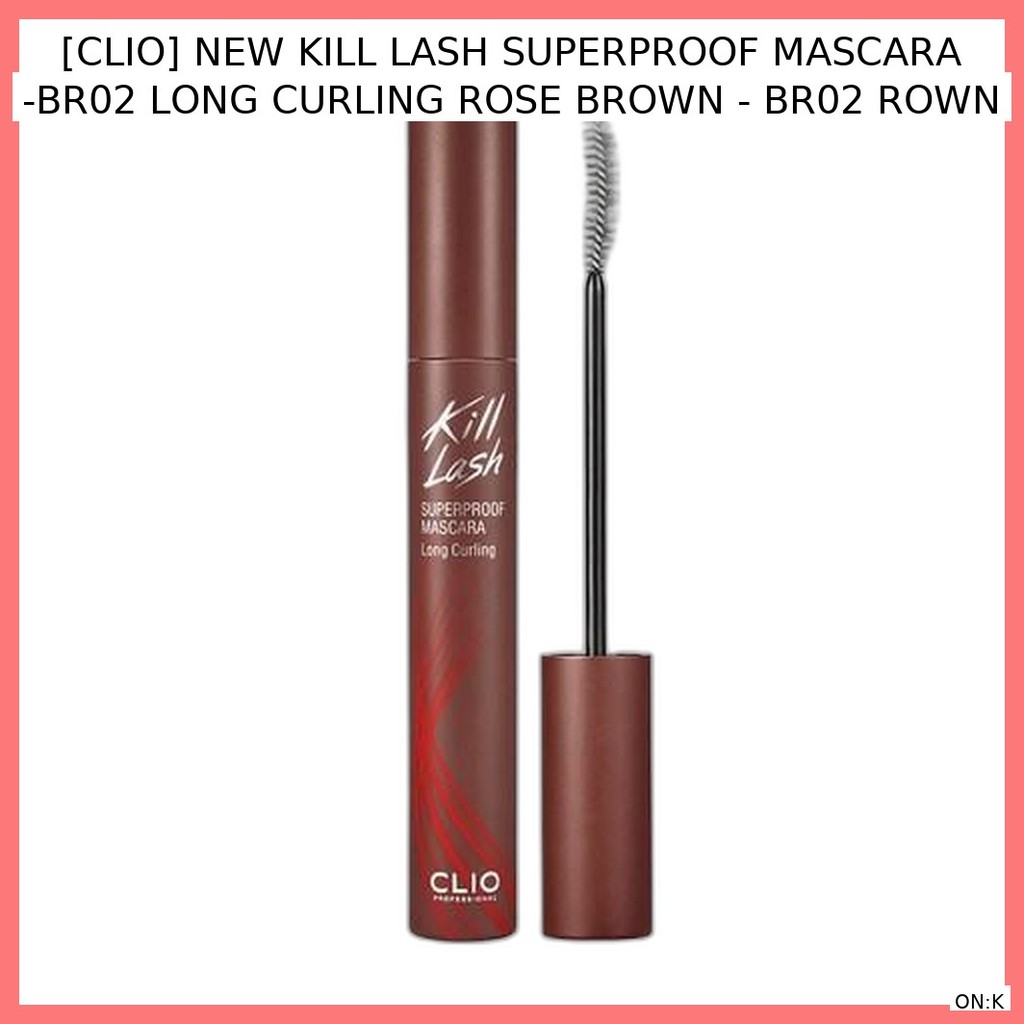 CLIO [CLIP] MẶT NẠ SUPERPROOF KILL LASH MỚI -BR02 BROWN ROSE CURLING DÀI - BR02 ROWN / Mascara Hàn Q