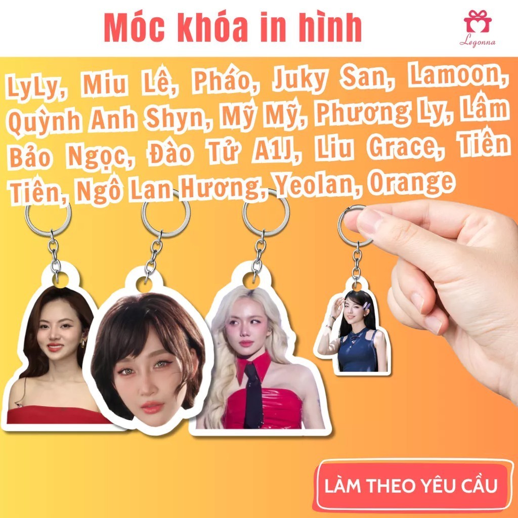 Móc khóa in ảnh idol, nhận làm theo yêu cầu, mẫu có sẵn: LyLy, Miu Lê, Pháo, Juky San, Lamoon, Đào T