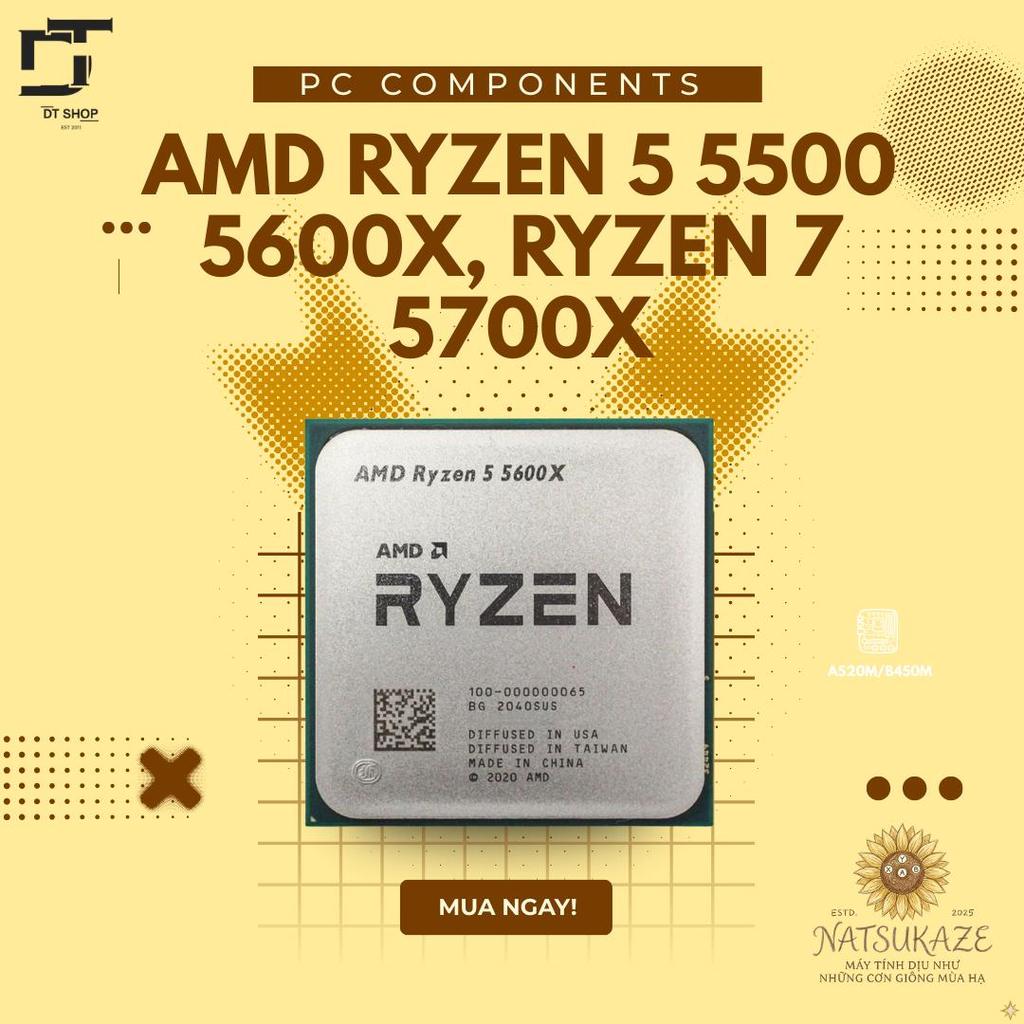 CPU AMD Ryzen 5 5500 / 5600X / Ryzen 7 5700X Tray New - Sức Mạnh Bão Tố, Chiến Game Cực Phiêu  Natsu