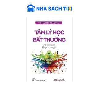 Sách Tâm lý học toàn thư. Tâm lý học bất thường - NXB Trẻ