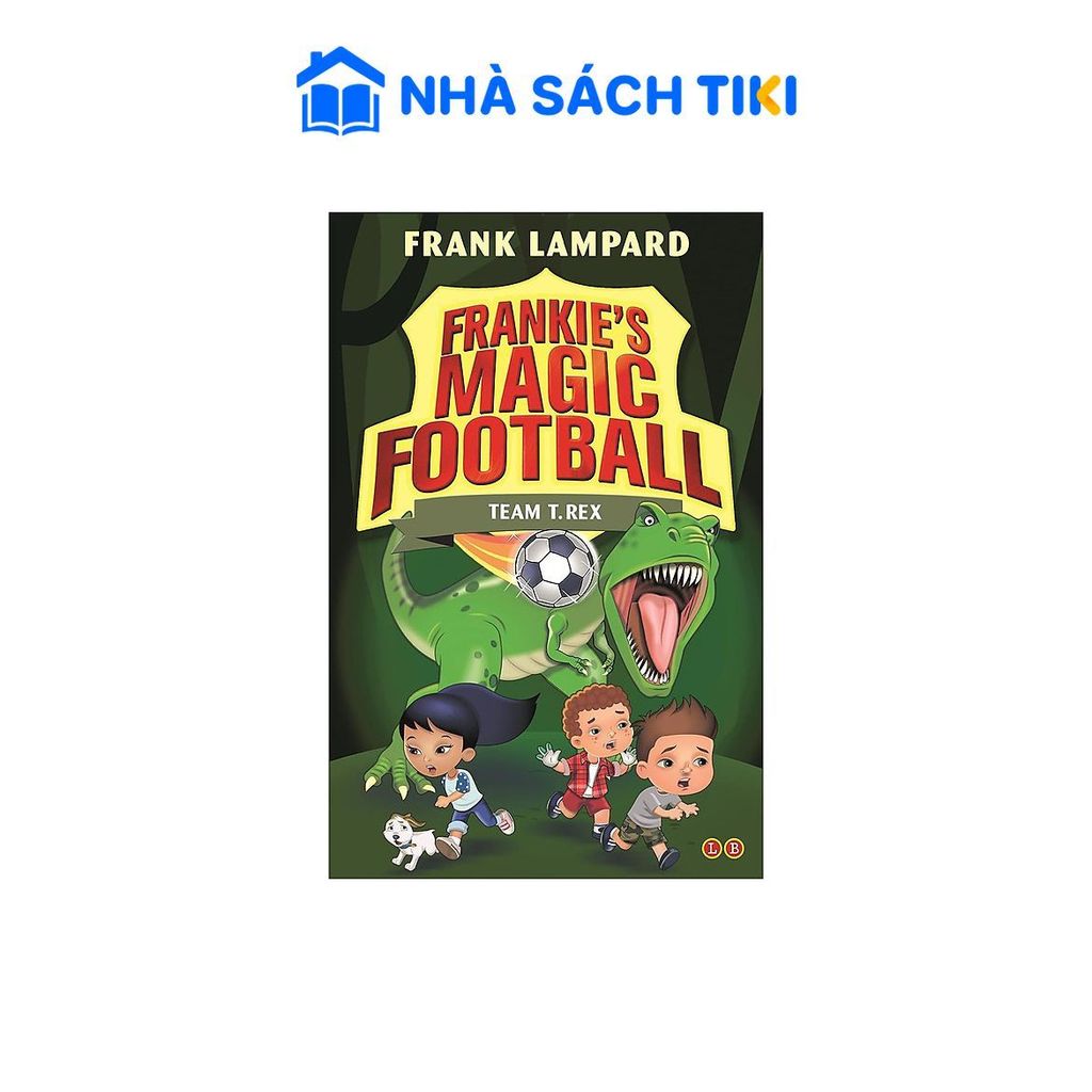 Sách ngoại văn Frankie'S Magic Football: Team T. Rex - Cdimex
