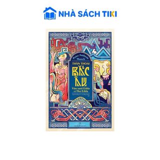 Sách Thần thoại Bắc Âu – Văn xuôi Edda và thơ Edda