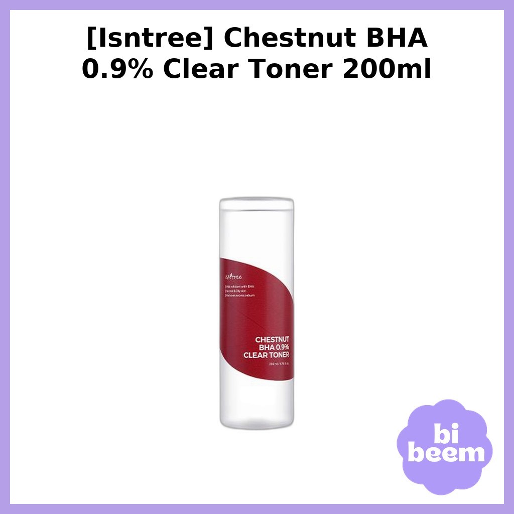 ISNTREE [Istree] Chestnut BHA 0.9% Clear Toner 200ml / Mực Hàn Quốc / BHA Clear Formula / Chính hãng